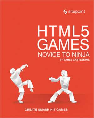 HTML5 Games – Novice to Ninja de Earle Castledine