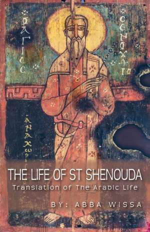 The Life of St Shenouda de Abba Wissa