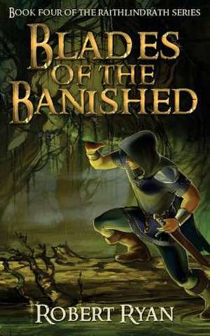 Blades of the Banished de Robert Ryan