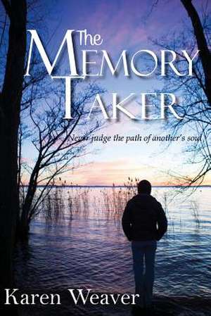 The Memory Taker de Karen Weaver