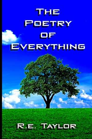 The Poetry of Everything de R. E. Taylor