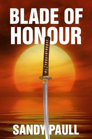 Blade of Honour de Sandy Paull