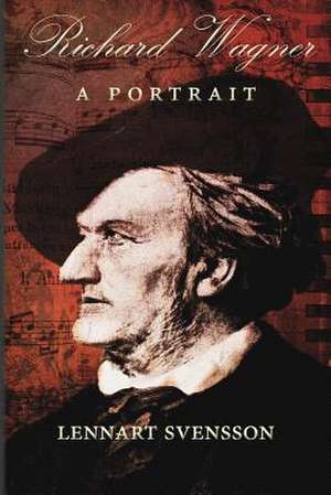 Richard Wagner - A Portrait de Lennart Svensson