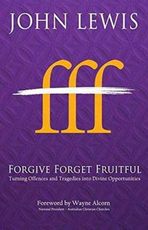 Forgive Forget Fruitful de John Lewis