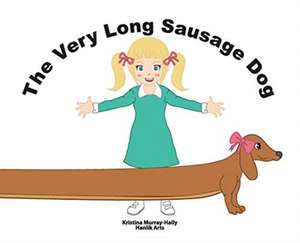 The Very Long Sausage Dog de Kristina Murray-Hally