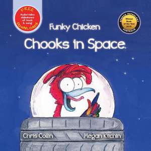 Funky Chicken Chooks in Space de Chris Collin