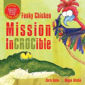 Funky Chicken Mission Incrocible de Chris Collin