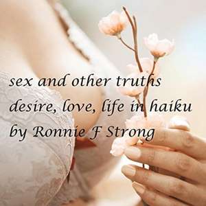 Sex and other truths de Ronnie F Strong