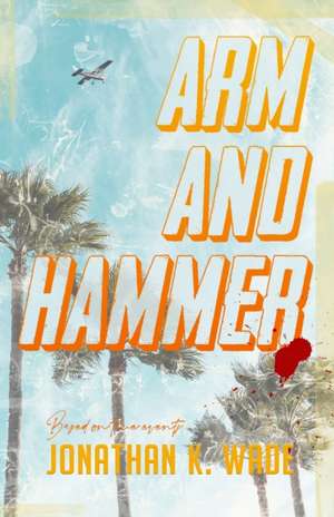 Arm and Hammer de Jonathan K Wade