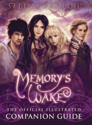 Memory's Wake - The Official Illustrated Companion Guide de Selina Fenech