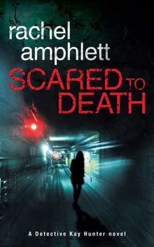 Scared to Death de Rachel Amphlett