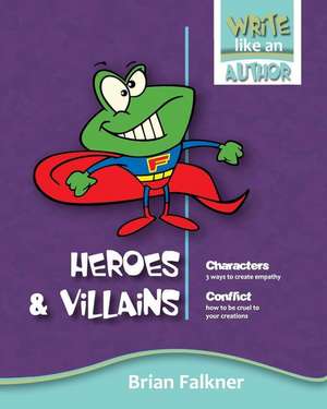 Heroes and Villains de Brian Falkner