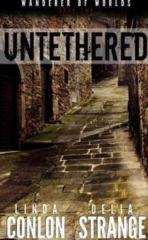 Untethered de Linda Conlon