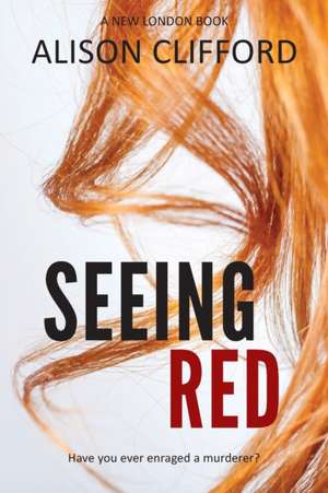 Seeing Red de Alison Clifford