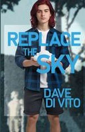Replace The Sky de Dave Di Vito