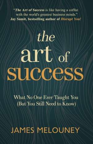 The Art of Success de James Melouney