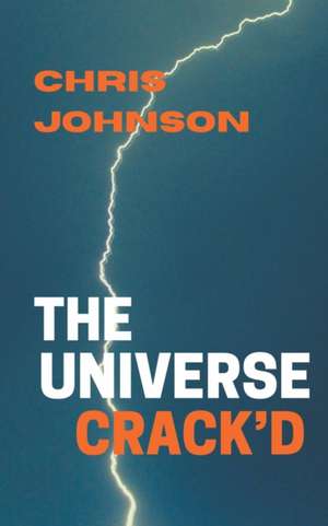 The Universe Crack'd de Chris Johnson