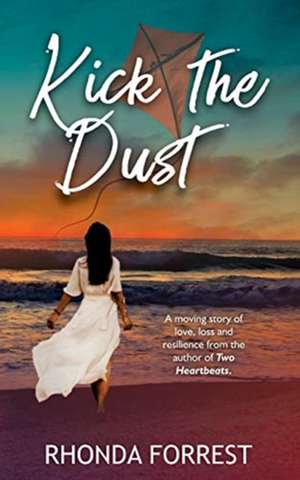 Kick the Dust de Rhonda Forrest