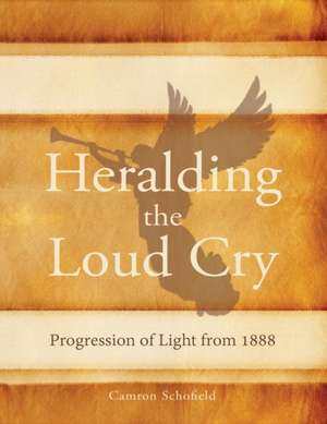 Heralding the Loud Cry de Camron Schofield