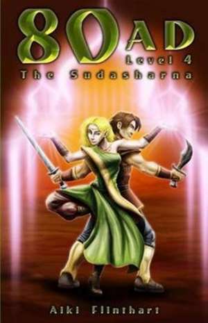 80AD - The Sudarshana (Book 4) de Aiki Flinthart