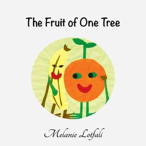 The Fruit of One Tree de Melanie Lotfali