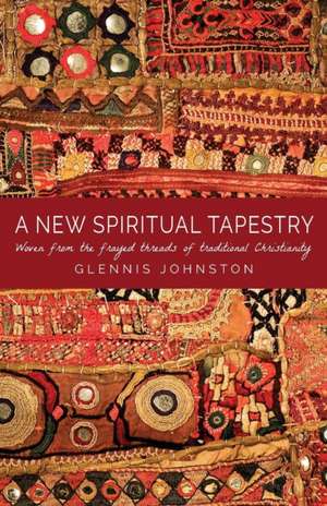 A New Spiritual Tapestry de Glennis I Johnston