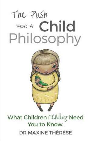 The Push for a Child Philosophy de Maxine Therese