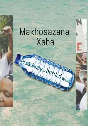 The Alkalinity of Bottled Water de Makhosazana Xaba