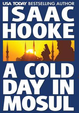 A Cold Day In Mosul de Isaac Hooke