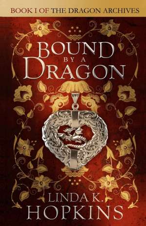 Bound by a Dragon de Linda K. Hopkins