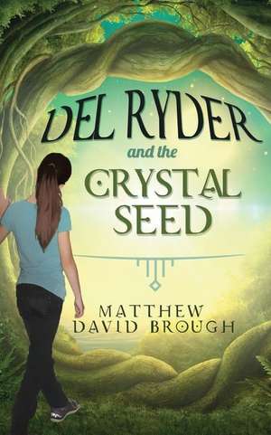 del Ryder and the Crystal Seed