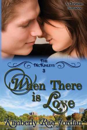 When There Is Love de Kimberly Rae Jordan