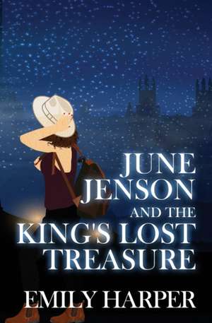 June Jenson and the King's Lost Treasure de Emily Harper