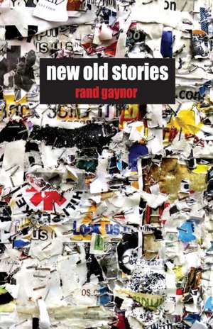 New Old Stories de Rand Gaynor