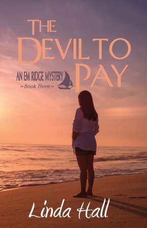 The Devil to Pay: An Em Ridge Mystery - Book 3 de Linda Hall