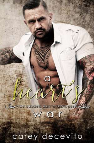 A Heart's War de Carey Decevito