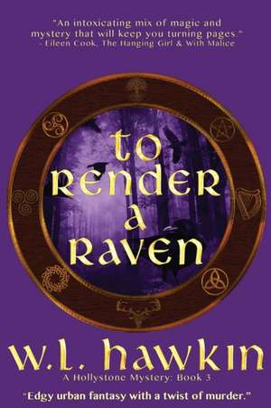 To Render a Raven de W L Hawkin