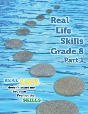 Real Life Skills Grade 8 Part 1 de Derek Graystone