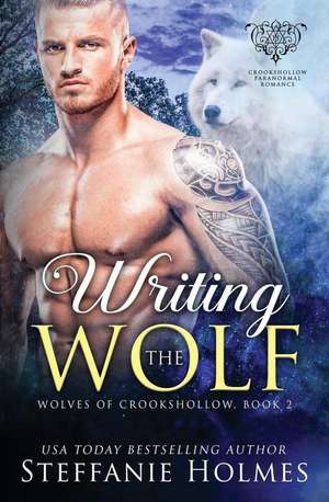 Writing the Wolf de Steffanie Holmes