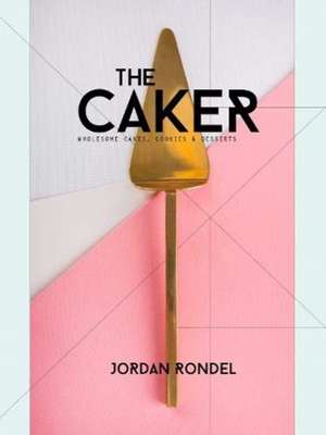 The Caker de Jordan Rondel