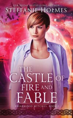 The Castle of Fire and Fable de Steffanie Holmes