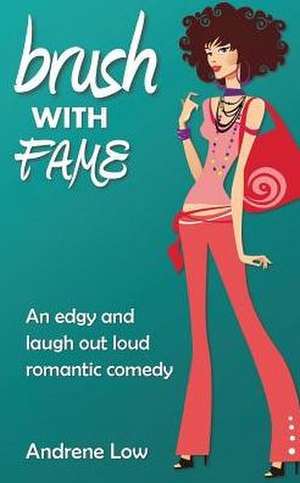 Brush With Fame de Andrene Low