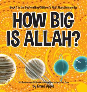 How Big Is Allah? de Emma Apple