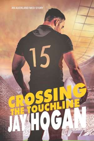 Crossing the Touchline de Jay Hogan