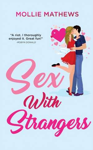 Sex With Strangers de Mollie Mathews