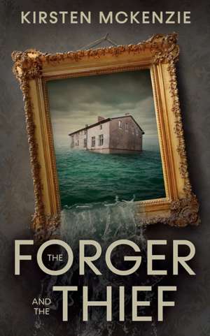 The Forger and the Thief de Kirsten Mckenzie