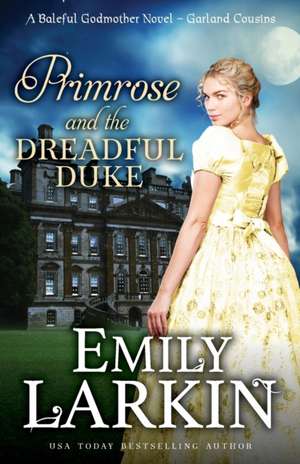 Primrose and the Dreadful Duke de Emily Larkin