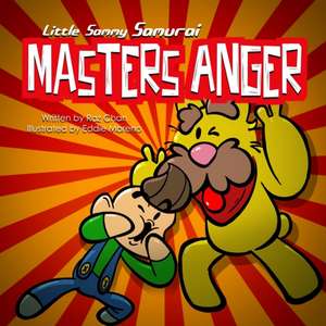 Little Sammy Samurai Masters Anger: A Children's Picture Book About Anger Management and Emotions de Raz Chan