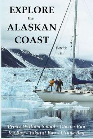 Explore the Alaskan Coast de Patrick Hill