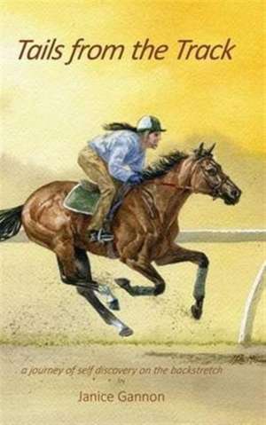 Tails from the Track de Janice Gannon